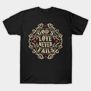 God's Love Never Fails T-Shirt